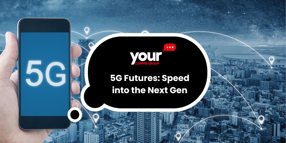 Future-Proof Your Communications with 5G