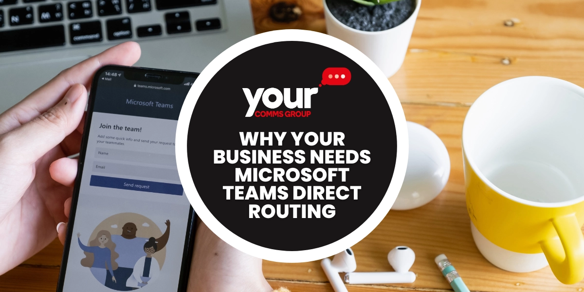 Why Your Business Needs Microsoft Teams Direct Routing