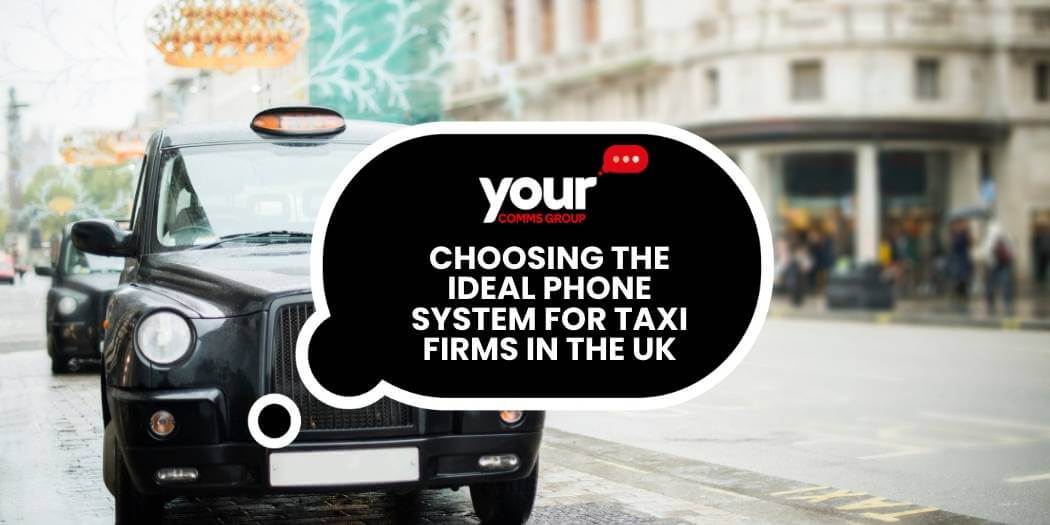 Choosing The Ideal Phone System for Taxi Firms in The UK