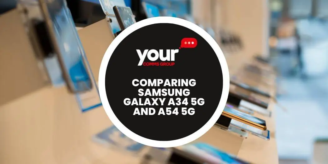 Comparing Samsung Galaxy A34 5G and A54 5G