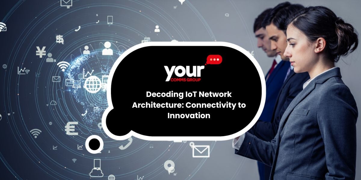 Mastering IoT Network Architecture for Enhanced Efficiency and Security
