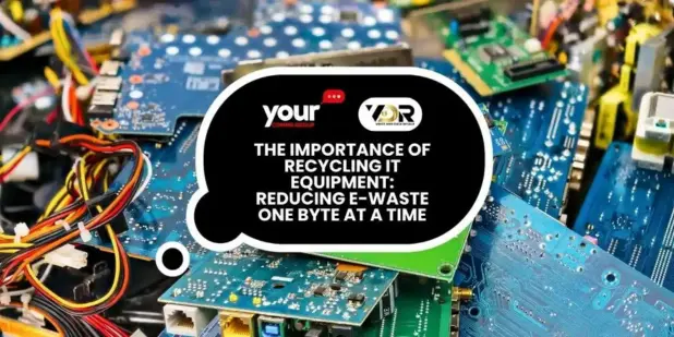 The Importance of Recycling IT Equipment: Reducing E-Waste
