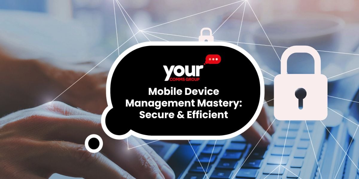 Mastering Mobile Device Management: Strategies for 2024