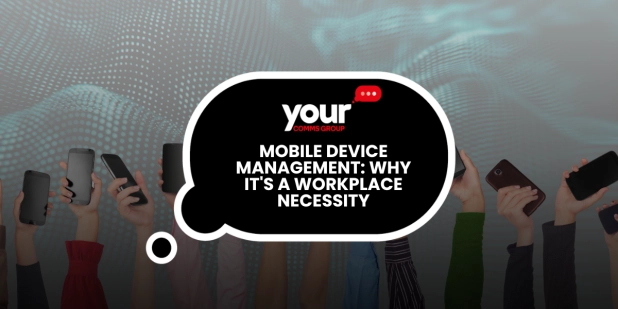 Mobile Device Management: Why It's a Workplace Necessity