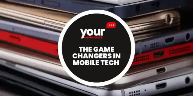 The Game Changers In Mobile Tech