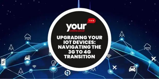 Upgrading Your IoT Devices: Navigating the 3G to 4G Transition
