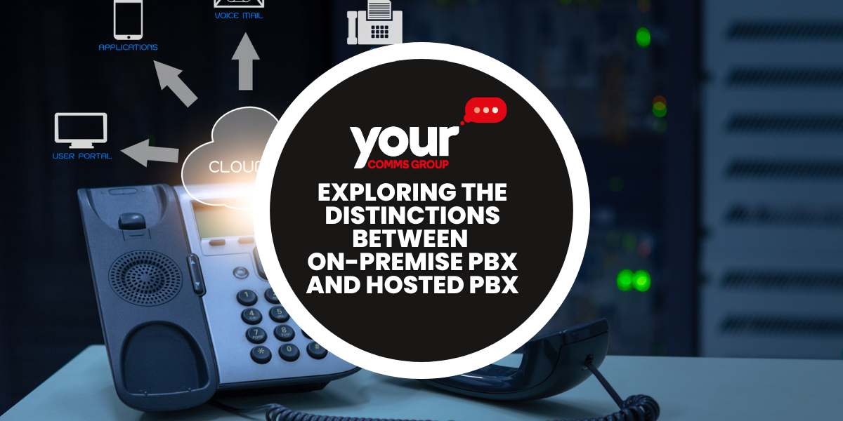 Exploring the Distinctions between On-Premise PBX and Hosted PBX