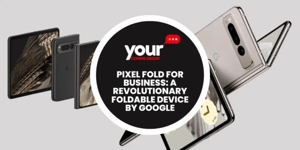 Pixel Fold for Business: A Revolutionary Foldable Device by Google