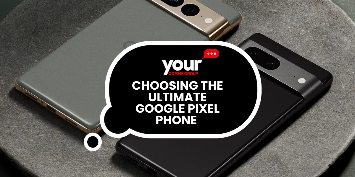 Choosing the Ultimate Google Pixel: A Comprehensive Guide to the Best Buy