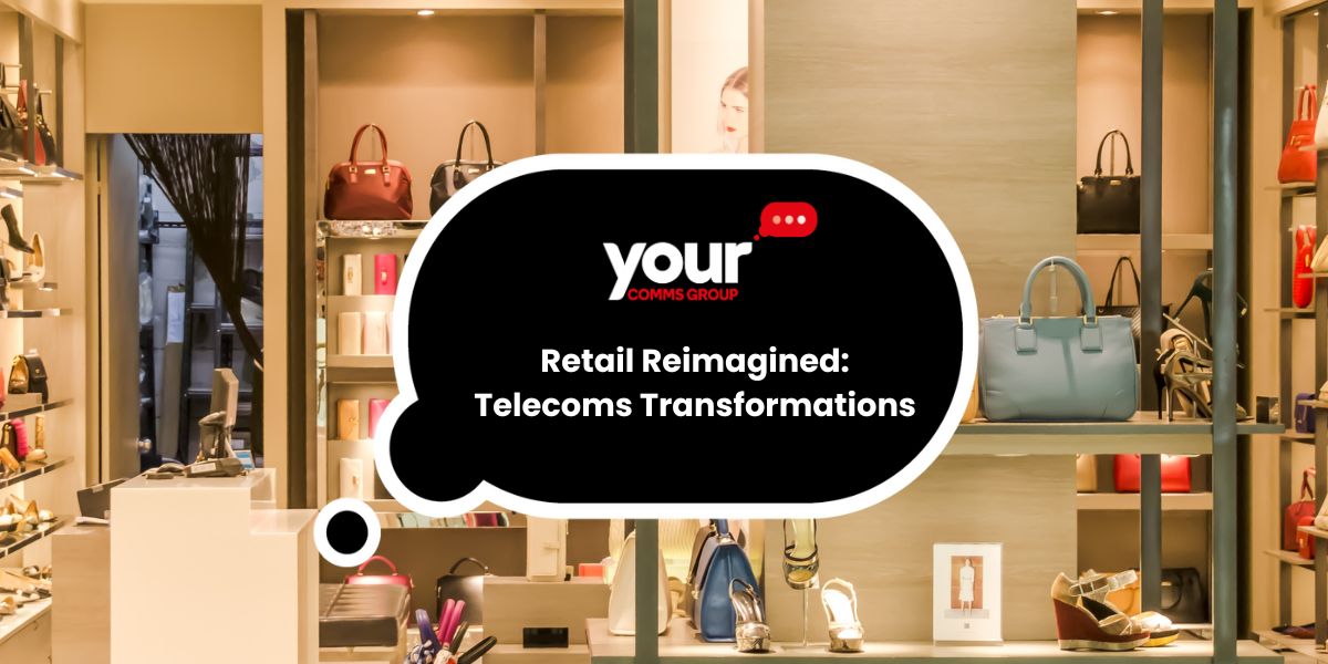 Revolutionising Retail: Telecommunications Solutions