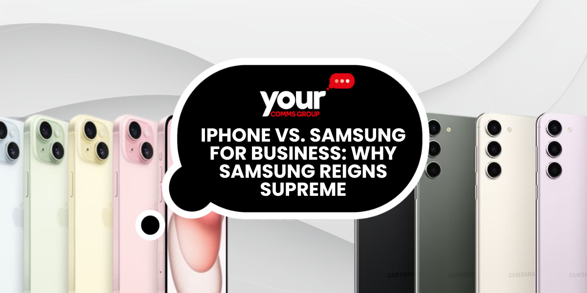 iPhone vs. Samsung for Business: Why Samsung Reigns Supreme