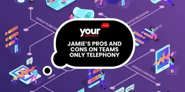 Jamie's Pros and Cons on Teams Only Telephony