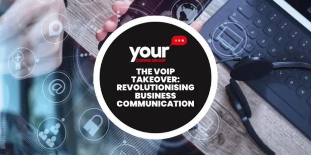 The VoIP Takeover: Revolutionising Business Communication